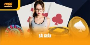 5 Lý Do Không Nên Bỏ Qua Game Bài Chắn Trên Hệ Thống HM88