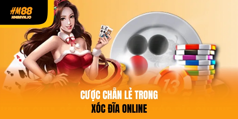 Cược chẵn lẻ trong xóc đĩa online