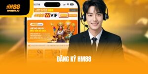 Hướng dẫn đăng ký HM88 nhanh chóng, dễ dàng trong 1 phút