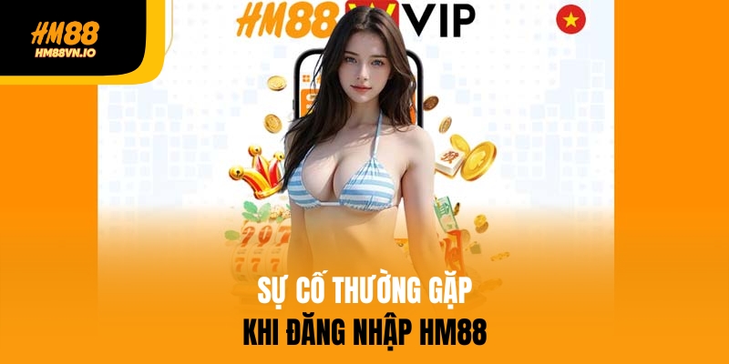 Những sự cố thường gặp khi đăng nhập