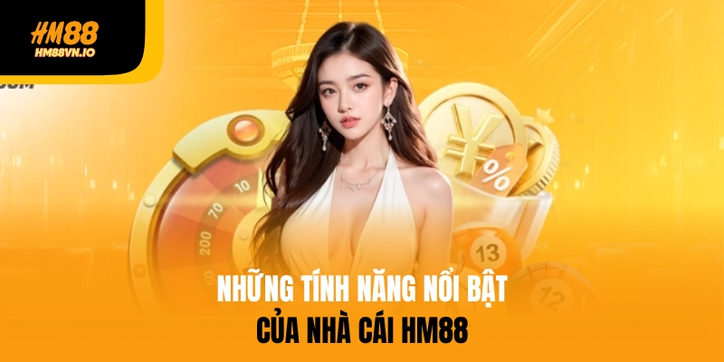 Những tính năng nổi bật của nhà cái HM88