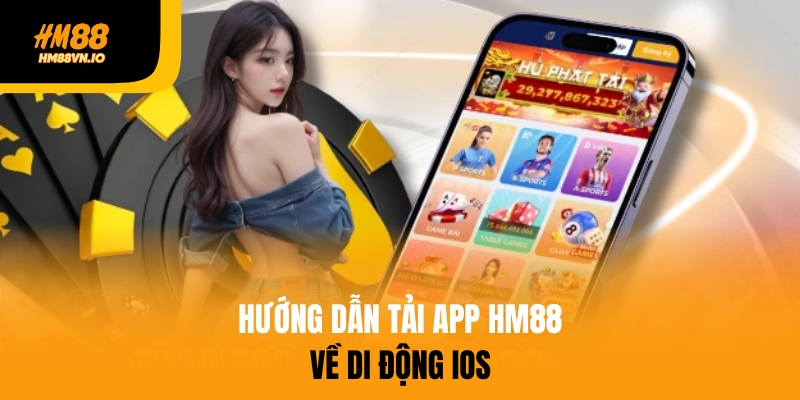 Hướng dẫn tải app HM88 về iOS