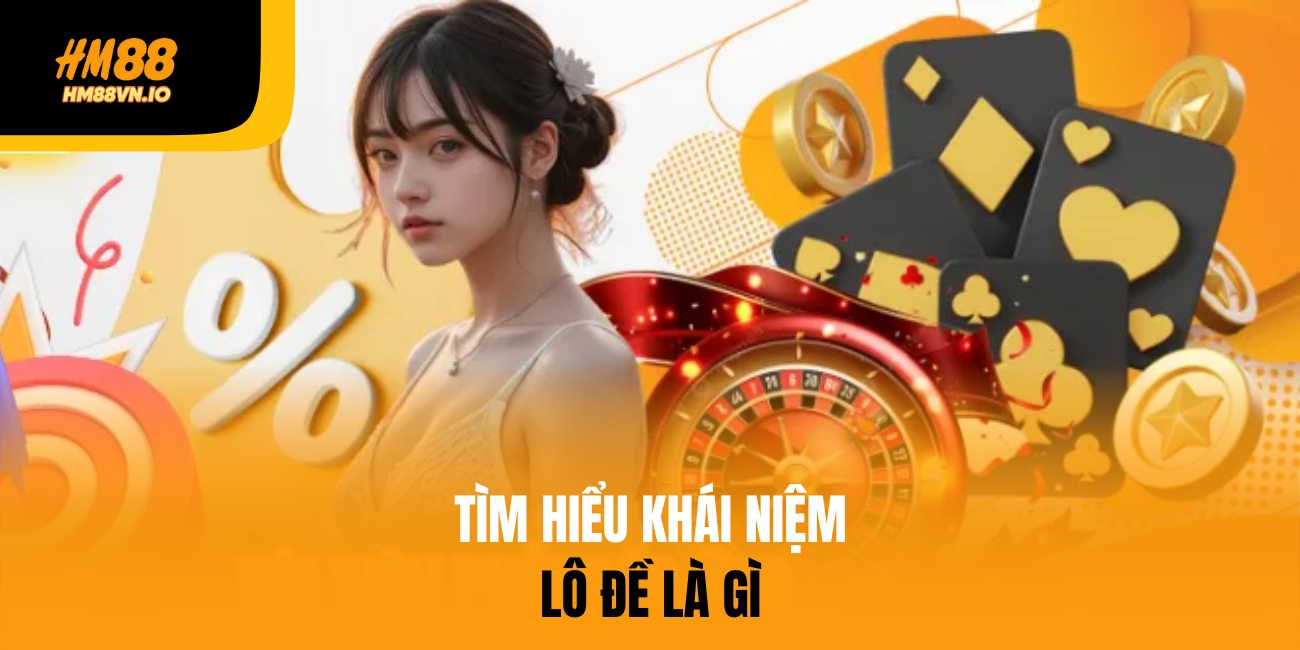 Khái niệm lô đề là gì?
