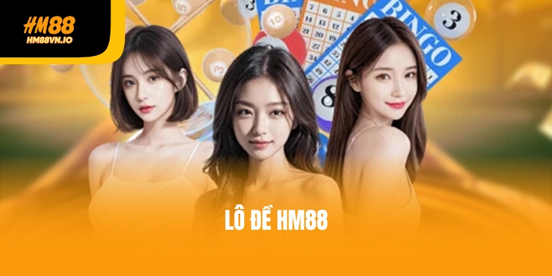 Bật mí các chiến lược chơi lô đề HM88 hiệu quả