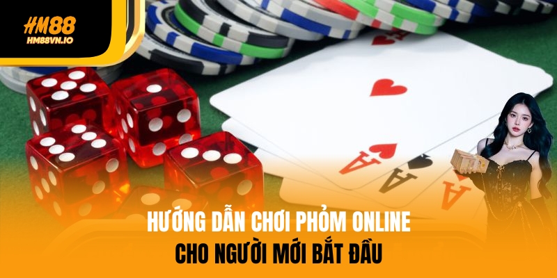 Hướng dẫn chơi phỏm online cho người mới bắt đầu