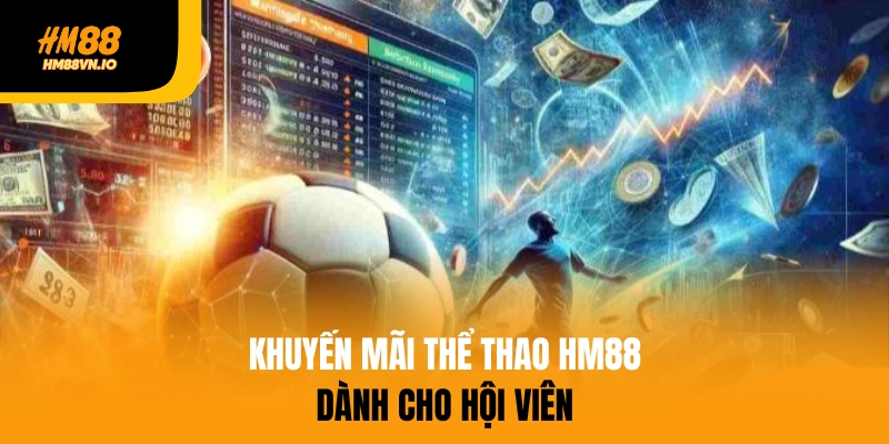 Khuyến mãi thể thao HM88 dành cho hội viên