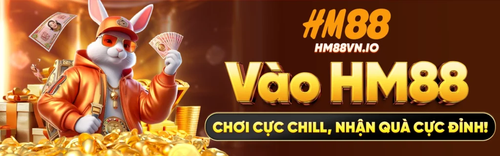 vào hm88 cá cược và nhận thưởng lớn